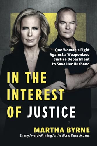In the Interest of Justice: One Woman's Fight Against a Weaponized Justice Department to Save Her Husband