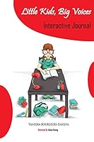 Little Kids, Big Voices Interactive Journal 0990427838 Book Cover