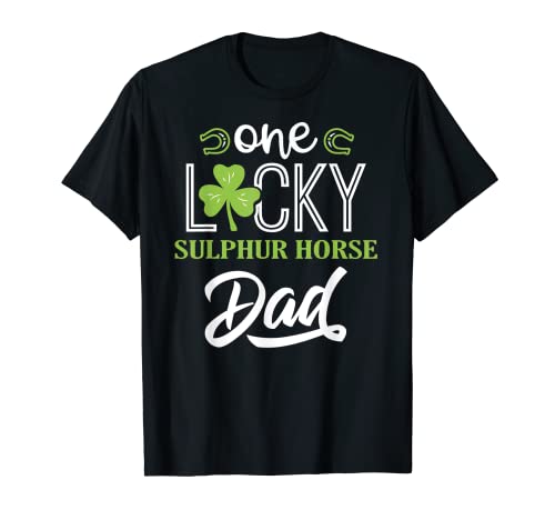 One Lucky SULPHUR HORSE Horse Dad Irish Cabalgata Camiseta