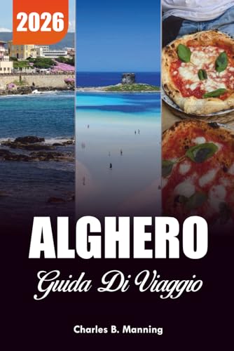 ALGHERO GUIDA DI VIAGGIO 2026: Le migliori attrazioni, vacanze in spiaggia e attrazioni cultur