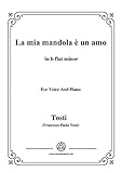  Tosti-La mia mandola è un amo in b flat minor,for Voice and Piano (Italian Edition)