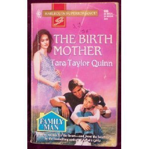 The Birth Mother (By: Tara Taylor Quinn)