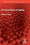 The Social History of Lighting (Routledge Revivals)