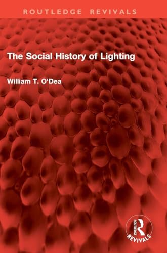 The Social History of Lighting (Routledge Revivals)