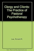 Clergy and Clients: The Practice of Pastoral Psychotherapy 0816401152 Book Cover