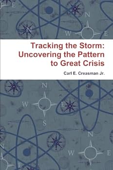 Paperback Tracking the Storm: Uncovering the Pattern to Great Crisis Book
