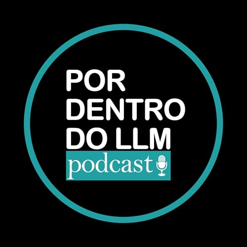 POR DENTRO DO LLM - PODCAST copertina