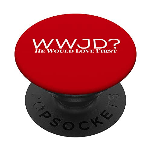 WWJD? What Would Jesus Do? He Would Love First For Men Women PopSockets Swappable PopGrip, Black