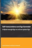 Self-transcendence and Ego Surrender: A Quiet-enough Ego or an Ever-quieter Ego