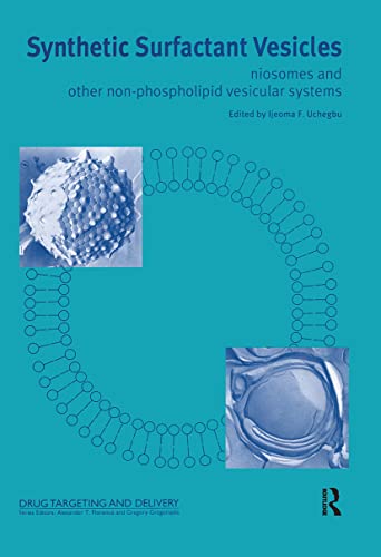 Synthetic Surfactant Vesicles: Niosomes and Other Non-Phospholipid Vesicular Systems (Drug Targeting and Delivery)