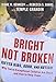 Bright Not Broken: Gifted Kids, ADHD, and Autism