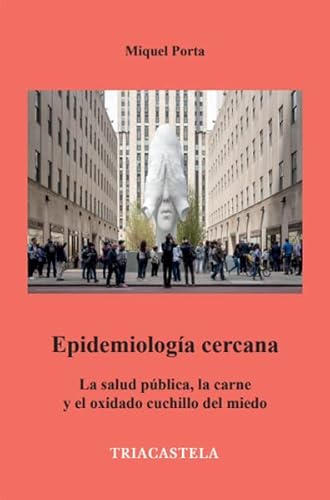 Epidemiología cercana: La salud pública, la carne y el oxidado cuchillo del miedo