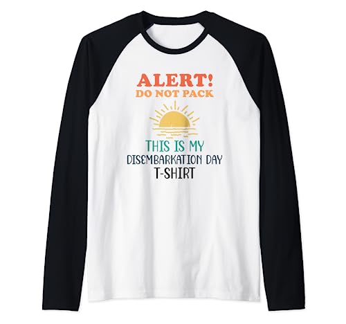 Alert! Don't Pack Disembarkation Day T-Shirt Funny Cruise Raglan Baseball Tee