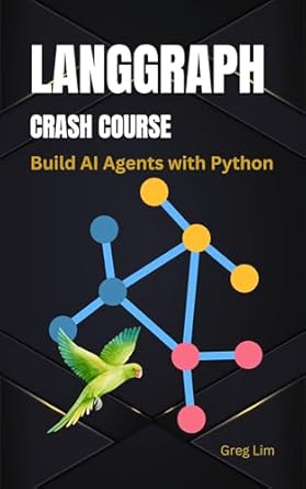 Amazon.com: LangGraph Crash Course: Build AI Agents with Python eBook ...