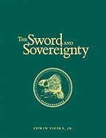 The Sword and Sovereignty: The Constitutional Principles of "the Militia of the Several States" (Constitutional Homeland Security) 0967175941 Book Cover