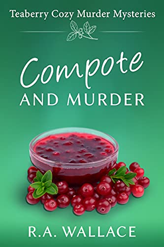 Compote and Murder (Teaberry Cozy Murder Mysteries Book 2) (English Edition)