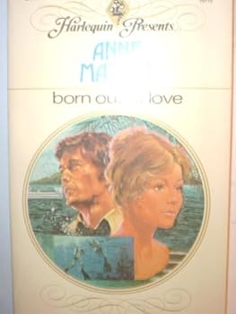 Unknown Binding Born Out Of Love (Harlequin Presents, Volume 210) Book