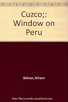 Cuzco;: Window on Peru B0006C2OPG Book Cover