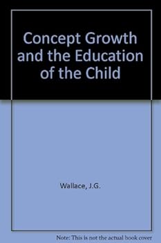 Concept Growth and the Education of the Child: A Survey of Research on Conceptualization