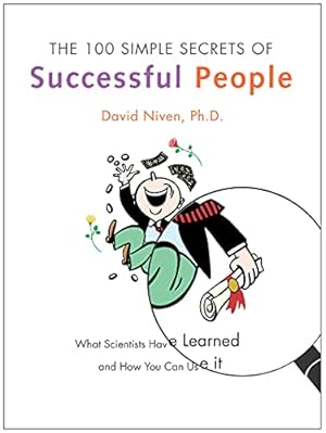 The 100 Simple Secrets of Successful People: What Scientists Have Learned and How You Can Use It (100 Simple Secrets, 2)