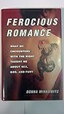 Ferocious Romance: What My Encounters with the Right Taught Me About Sex, God, and Fury