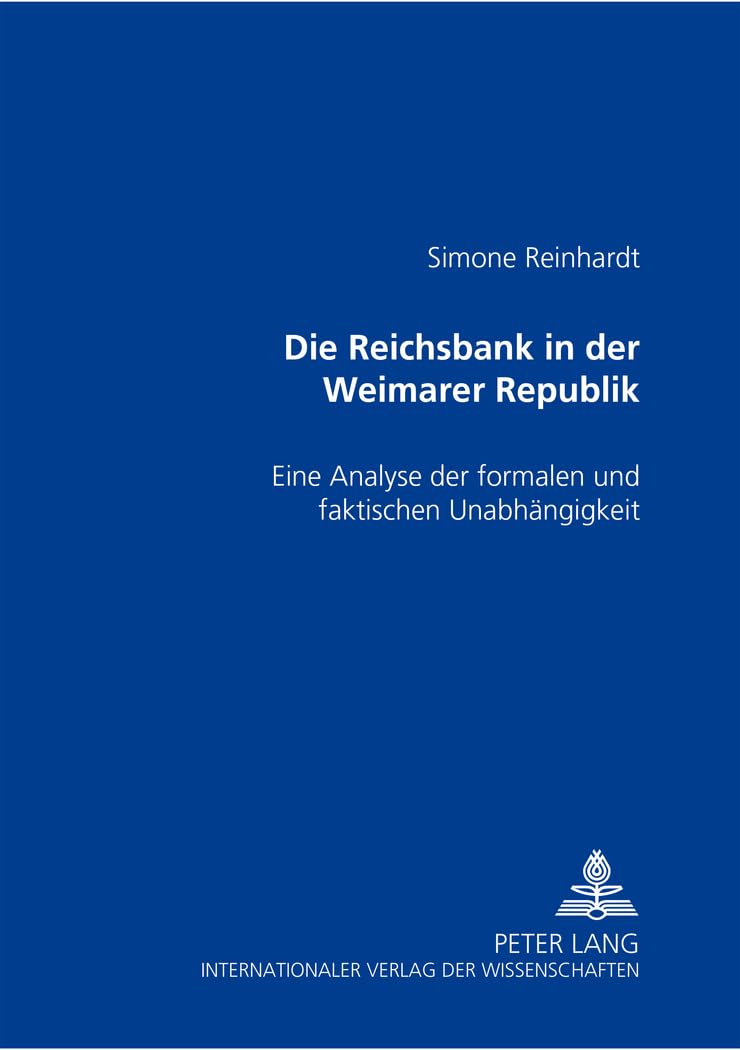 Die Reichsbank in der Weimarer Republik: Eine Analyse der formalen und faktischen Unabhängigkeit