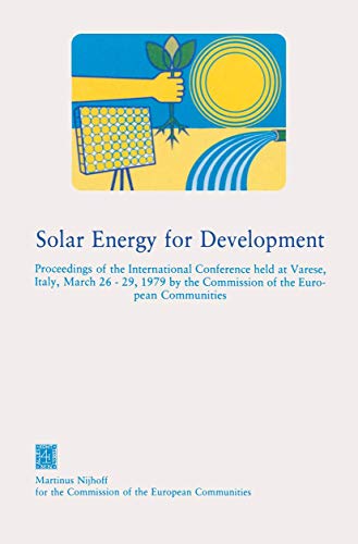 Solar Energy for Development: Proceedings of the International Conference held at Varese, Italy, March 26–29, 1979 by the Commission of the European Communities