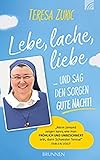 Lebe, lache, liebe ... und sag den Sorgen Gute Nacht!