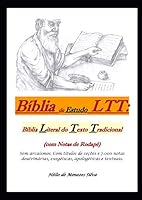 Bíblia de Estudo LTT: Bíblia Literal do Texto Tradicional (com Notas de Rodapé): Sem arcaísmos. Com títulos de seções e 7.000 notas doutrinárias, ... apologéticas e textuais. 1729228461 Book Cover