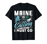 Maine Is Calling And I Must Go Funny Vacation Gift T-Shirt
