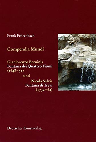 Compendia Mundi: Gianlorenzo Berninis Fontana Dei Quattro Fiumi, 1648-51, Und Nicola Salvis Fontana Di Trevi, 1732-62