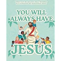 You Will Always Have Jesus