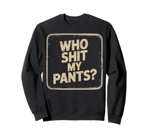 Who Shit My Pants? Funny Silly Saying Stupid �g���[�i�[