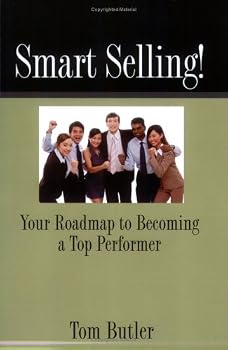 Paperback Smart Selling! Your Roadmap to Becoming a Top Performer by Tom Butler (2006-03-01) Book
