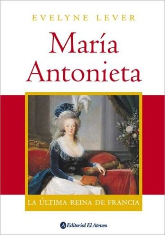 Maria Antonieta / Marie Antoinette: La ultima r... [Spanish] 9500286602 Book Cover