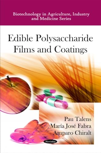 Edible Polysaccharide Films and Coatings (Biotechnology in Agriculture, Industry and Medicine)