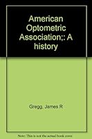 American Optometric Association: A History B0006C4KM6 Book Cover