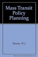 Mass transit policy planning: An incremental approach B0006CB5QU Book Cover