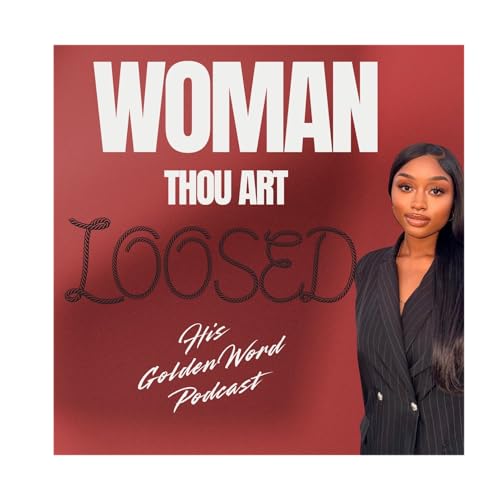 Woman Thou Art Loosed