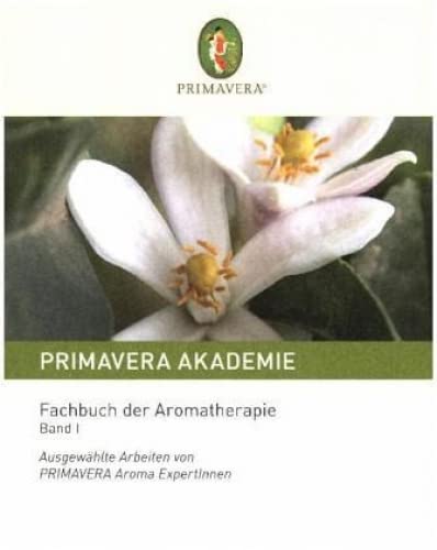 Preisvergleich Produktbild Fachbuch der Aromatherapie.Bd.1: Ausgewählte Arbeiten von Primavera Aroma ExpertInnen