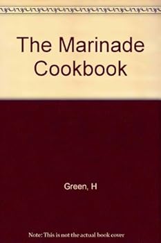 Hardcover The Marinade Cookbook Book