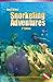 Snorkeling Adventures: The best places to snorkel in Australia, the Caribbean, Yucatan, Florida Keys, Galapagos, Hawaii and Honduras Bay Islands (BEST DIVES SNORKELING ADVENTURES)