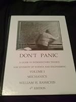 Don't Panic: A Guide to Introductory Physics for Students of Science and Engineering: Mechanics (Volume 1) 0962467146 Book Cover