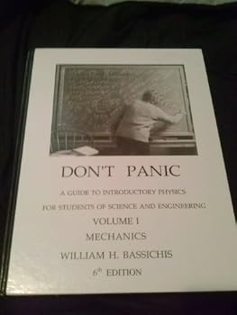 Hardcover Don't Panic: A Guide to Introductory Physics for Students of Science and Engineering: Mechanics (Volume 1 (Mechanics)) Book