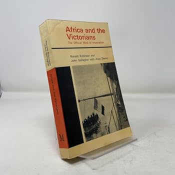 Africa and the Victorians: The Official Mind of Imperialism