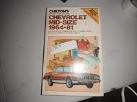 Chilton's Repair and Tune-Up Guide Chevy Mid-Size 1964-81: Chevelle 1964-77, Laguna S-3 1974-77, Malibu 1978-81, Monte Carlo 1970-81, El Camino 1964 (Chilton's Repair Manual (Model Specific)) 0801970563 Book Cover