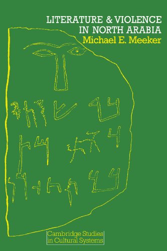 Literature and Violence in North Arabia (Cambridge Studies in Cultural Systems)