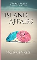 Island Affairs (Paths to Passion #1) (Volume 1) 0990394506 Book Cover