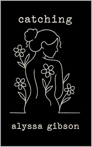 Catching: a Poetry Collection