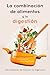 La combinación de alimentos y la digestion / Food Combining and Digestion: 101 Maneras De Mejorar La Digestion / 101 Ways to Improve Digestion - Meyerowitz, Steve